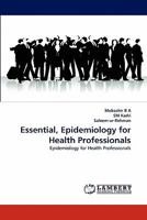 Essential, Epidemiology for Health Professionals: Epidemiology for Health Professionals 3838369955 Book Cover