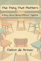 The Thing That Matters: A Story About Being Different Together B0FL7G6SKT Book Cover