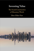 Inventing Value: The Social Construction of Monetary Worth 1009199323 Book Cover