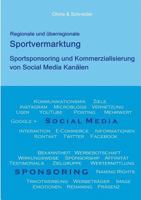 Regionale und überregionale Sportvermarktung: Sportsponsoring und Kommerzialisierung von Social Media Kanälen 3735762484 Book Cover