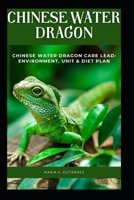 Chinese Water Dragon: Chinese Water Dragon Care Lead: Environment, Unit & Diet plan B0F7854SV6 Book Cover