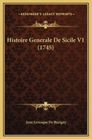 Histoire Générale De Sicile, Volume 1... 1165945630 Book Cover