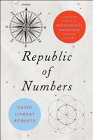 Republic of Numbers: Unexpected Stories of Mathematical Americans Through History 1421433087 Book Cover