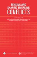 Sensing and Shaping Emerging Conflicts: Report of a Workshop by the National Academy of Engineering and United States Institute of Peace Roundtable on Technology, Science, and Peacebuilding 0309286115 Book Cover