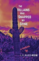 The Villains Who Snapped My Spine: A Memoir B0B2TY6JQW Book Cover