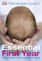The Essential First Year: What Babies Need Parents to Know 1405336846 Book Cover