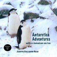 Antarctica Adventures with a Jamaican on Ice 171036727X Book Cover