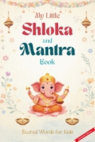 My Little Shloka and Mantra Book: Sacred Words for Kids (The Hindu Gods Series) B0GK15FLFJ Book Cover
