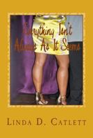 Everything Isn't Always As It Seems: A Love Story 0692700439 Book Cover