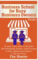 Business School for Busy Business Owners (Year One) 0991218833 Book Cover