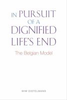 In Pursuit of a Dignified Life's End 0993268609 Book Cover