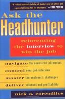 Ask the Headhunter: Reinventing the Interview to Win the Job 0452278015 Book Cover