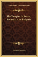 The Vampire In Russia, Romania And Bulgaria 1425367925 Book Cover