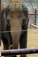 Spinne the Spider's Zoo Adventure 1530995361 Book Cover