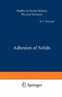 Adhesion of Solids (Studies in Soviet science : Physical sciences) 0306109417 Book Cover