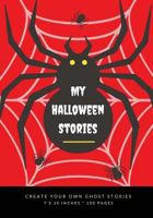 My Halloween Stories: Create Your Own Ghost Stories, 100 Pages, Blood Red 1976176980 Book Cover