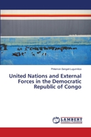 United Nations and External Forces in the Democratic Republic of Congo 3659493708 Book Cover