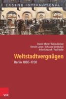 Weltstadtvergnugen: Berlin 1880-1930 3525300875 Book Cover