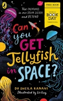 Can You Get Jellyfish in Space? a World Book Day 2024 Mini Book Sheila Kanani 0241669839 Book Cover
