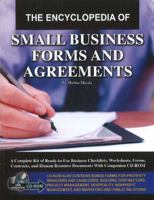 The Encyclopedia of Small Business Forms and Agreements: A Complete Kit of Ready-To-Use Business Checklists, Worksheets, Forms, Contracts, and Human R 1601382480 Book Cover