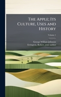 The Apple; Its Culture, Uses and History 1025200322 Book Cover