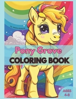 Pony Grove: Coloring Book B0CJXMB5LQ Book Cover