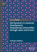 Aid Dynamics in Jamaican Development: Empowering Communities through Loans and Grants 303194884X Book Cover