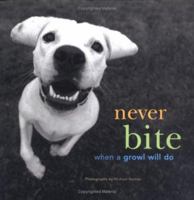 Never Bite When a Growl Will Do 0811849813 Book Cover