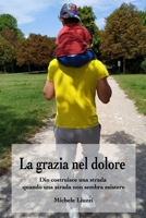 La grazia nel dolore: Dio costruisce una strada quando una strada non sembra esistere B08SB4ZZ6V Book Cover