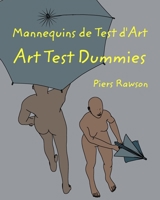 Mannequins de test d'Art / Art Test Dummies: Une histoire de la vie en vingt-huit chapitres / A story of Life in 28 chapters B0C547HNHM Book Cover