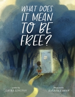 What Does It Mean to Be Free? 1737346508 Book Cover