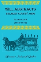 Will Abstracts, Belmont County, Ohio, Volumes I and K 0788426354 Book Cover