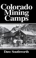 Colorado Mining Camps 1890778001 Book Cover