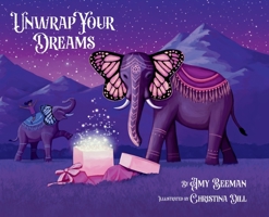 Unwrap Your Dreams 1777844908 Book Cover