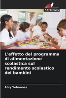 L'effetto del programma di alimentazione scolastica sul rendimento scolastico dei bambini (Italian Edition) 6208092124 Book Cover