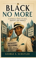 Black No More: A Satirical Novel of Race, Identity, and America 151547089X Book Cover