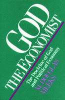 God the Economist: The Doctrine of God and Political Economy (Searching for a New Framework) 0800623290 Book Cover