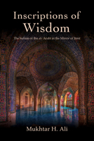 Inscriptions of Wisdom: The Sufism of Ibn Al-?arabi In the Mirror of Jami (Suny Islam) B0GK5CQQKW Book Cover