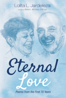 Eternal Love: Poems from the First 70 Years 1725257580 Book Cover