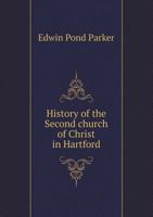 History of the Second Church of Christ in Hartford 0526955279 Book Cover