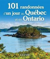 101 randonnées d'un jour au Québec et en Ontario 2765861463 Book Cover