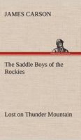 The Saddle Boys of the Rockies: Lost on Thunder Mountain 1516973143 Book Cover