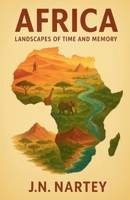 Africa: Landscapes of Time and Memory B0FRBS2B3X Book Cover
