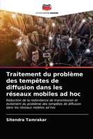 Traitement du problème des tempêtes de diffusion dans les réseaux mobiles ad hoc 6203610224 Book Cover