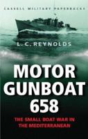 Motor Gunboat 658: The Small Boat War in the Mediterranean (Cassell Military Paperbacks) 0304361836 Book Cover