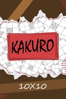 Kakuro 10 x 10: Kakuro Puzzle Book, 119 Kakuro Puzzle Books for Adults 1709708522 Book Cover