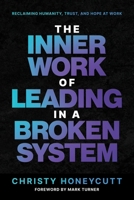 The Inner Work of Leading in a Broken System B0GVZ6VNNR Book Cover