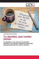 Tu decides, que rumbo tomas 6202103868 Book Cover