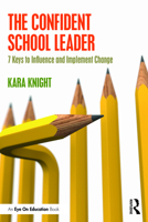The Confident School Leader: 7 Keys to Influence and Implement Change 0367644630 Book Cover