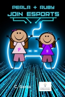 Perla & Ruby Join Esports B0BSX1X1J6 Book Cover